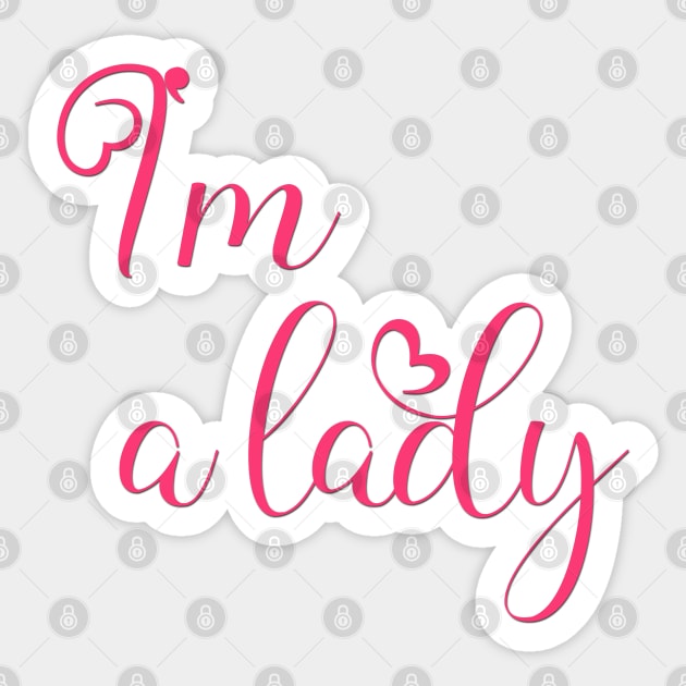 i'm a lady Sticker by sarahnash